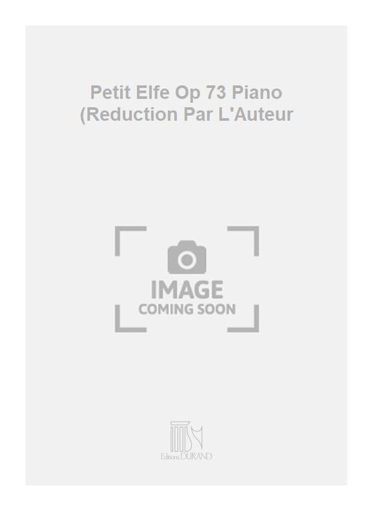 Petit Elfe Op 73 Piano (Reduction Par L'Auteur